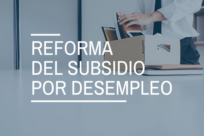 Subsidio por desempleo: claves de la reforma