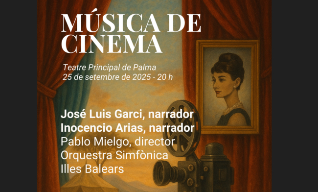 La Orquesta Sinfónica Islas Baleares​ ofrecerá esta semana un concierto de música de cine con José Luis Garci i Inocencio Arias al Teatro Principal de Palma
