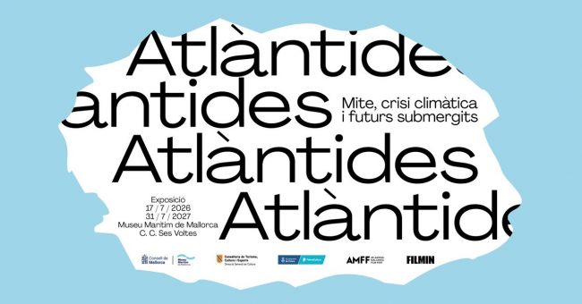 El Consell de Mallorca inaugura, este viernes, la exposición «Atlàntides: mite, crisi climàtica i futurs submergits» en el Museo Marítimo